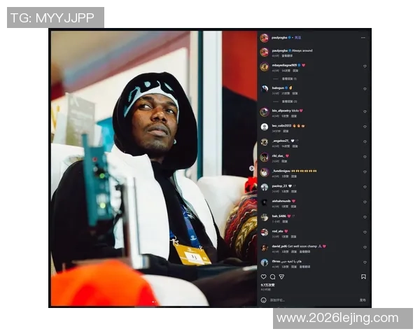 博格巴社交媒体晒自拍照暗示复出在即期待联赛精彩对决